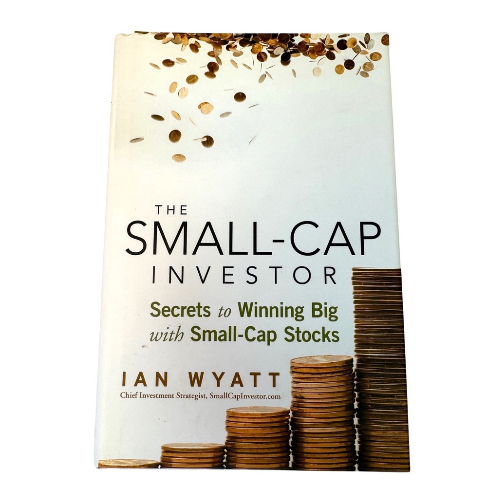 The Small-Cap‎ Investor: Secrets to Winning Big by Ian Wyatt Hardcover